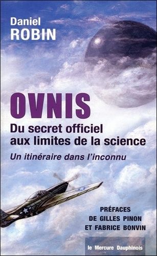 Ovnis - Du Secret Officiel Aux Limites De La Science - Un Itinéraire Dans L'inconnu