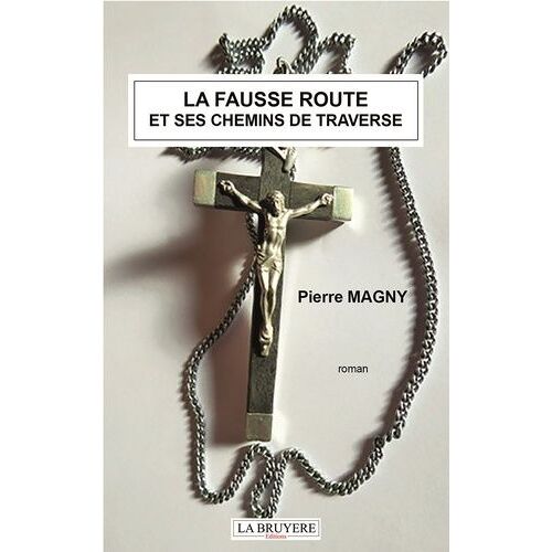 La Fausse Route Et Ses Chemins De Traverse