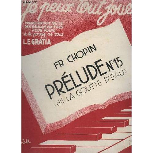 Je Peux Tout Jouer - N° 46 : Prelude N° 15 (Dit : La Goutte D'eau) - Pour Piano.