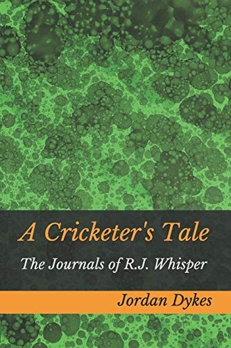 A Cricketer's Tale: The Journals Of R.J. Whisper (Magi-Obscura)