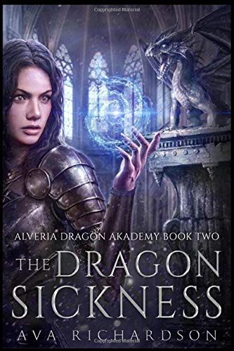 The Dragon Sickness (Alveria Dragon Akademy)