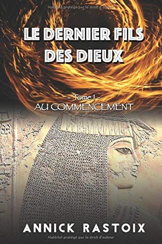 Le Dernier Fils Des Dieux: Tome 1 - Au Commencement