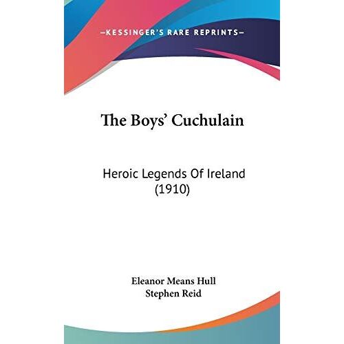 The Boys' Cuchulain: Heroic Legends Of Ireland (1910)