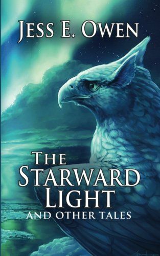 The Starward Light & Other Tales: Book V Of The Summer King Chronicles: Volume 5