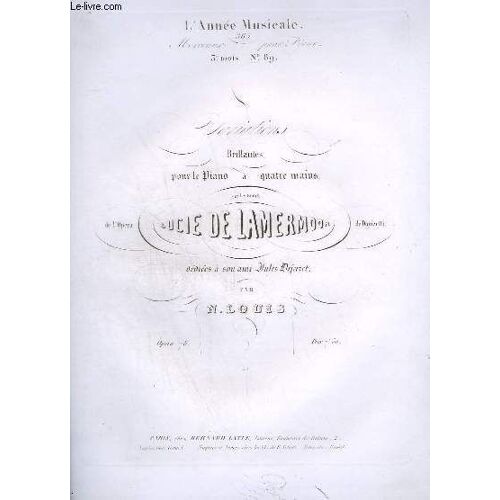 L'annee Musicale 365 - Morceaux Pour Piano N° 89 - Variations Brillantes Pour Le Piano A Quatre Mains - Sur Les Motifs De L'opera Lucie De Lamermoor De Donizelli - Op.78.