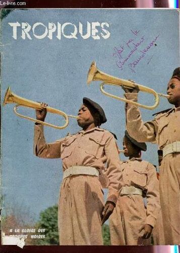 Tropiques - Revue Des Troupes Coloniales - N°362 - Mai 1954 - 52e Annee / De L'origine A 1918 - Entre 2 Guerres - Ede 1939 A 1945 - En Indochine - En Afrique Occidentale Francaise - En ...