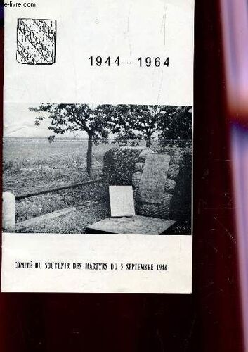 1944-1964 - Comite Du Souvenir Des Martyrs Du 3 Septembre 1944.