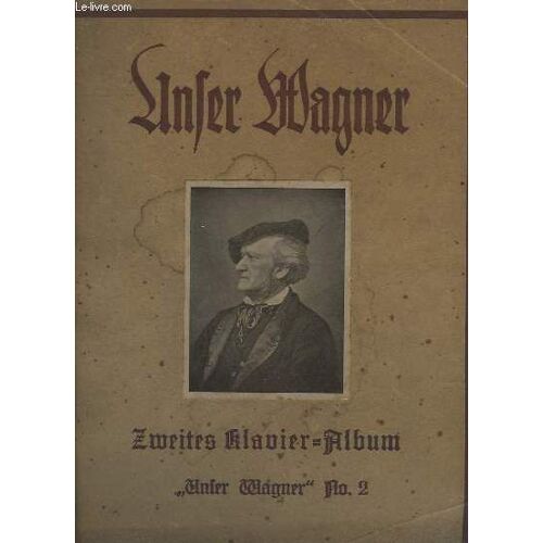 Usler Wagner - Tome 2 - Marsch Uber Motive + Sentas Ballade : Traft Ihr Das Schiff + Lied Des Steuermanns : Mit Gewitter + Tannhausers Lied : Dir Tone Lob + Arie Der Elisabeth : Dich Teure ...