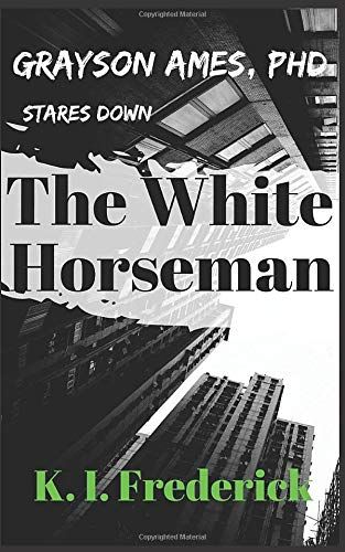 The White Horseman (Grayson Ames, Phd)