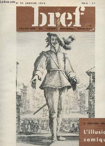 Bref - Periodique Du Theatre National Populaire -  N°92 - Jznvier 1966 / 3e Creation 1965-66 / L'illusion Comique De Pierre Corneille...
