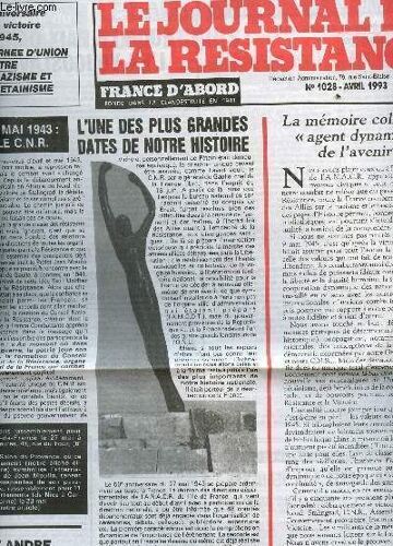 Le Journal De La Resistance - N°1028 - Avril 1993 / L4une Des Plus Grande Dates De Notre Histoire / L'anniversaire De La Victoire De 1945; Journee D'union Contre Le Nazisme Et Le Petanisme / ...