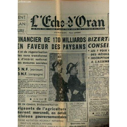 L'echo D'oran - N°35164 - 30 Et 31 Juillet 1961 / Le Gouvernement Expose Son Plan Pour L'agriculture - Un Effort Financier De 170 Milliards Consenti En Faveur Des Paysans - Bizete : Impasse ...