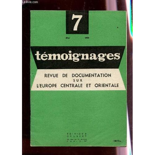 Temoignages, Revue De Documentation Sur L'europe Centrale Et Orientale  - N°7 - Mai 1959 / Les Minorites En Europe Orientale - Reactions Au Oulevement Thibetain - Que Reste T Il De ...