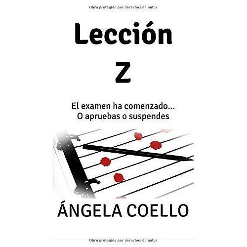Lección Z: El Examen Ha Comenzado... O Apruebas O Suspendes