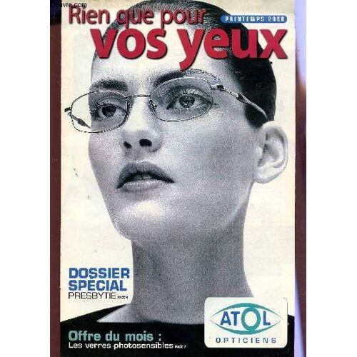 Rien Que Pour Vos Yeux - Printemps 2000 / Dossier Special : Presbytie - Liste Des Opticiens Atol Etc....