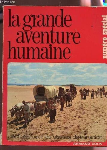 La Grande Aventure Humaine - Numero Special / Lectures Pour Les Classes De Transition.