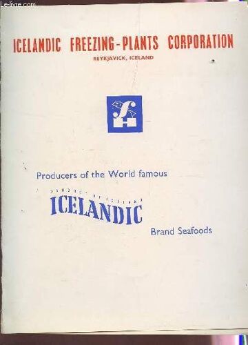 Plaquette De Presentation De : Icelandic Freezing - Plants Corporation / Producers Of The World Famous.