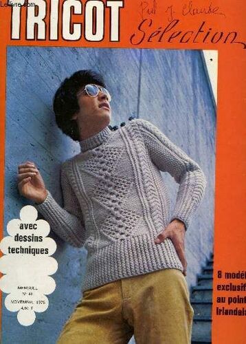 Tricot Selection - Crochet D'art / N°41 - Novembre 1975 / 8 Modeles Exclusifs Au Point Irlandais ... Avec Dessins Techniques Etc...
