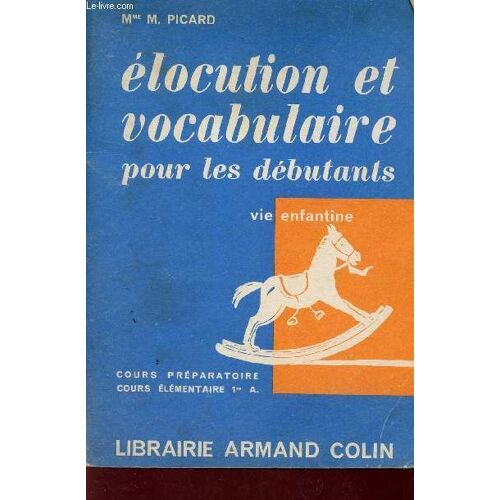 Elocution Et Vocabulaire Pour Les Debutants / Vie Enfantine - Cours Preparatoire - Cours Elementaire 1ere A.