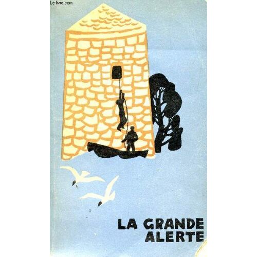 La Grande Alerte / Adapte A L'usage Des Eleves De Xe De L'ecole Secondaire.
