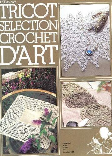 Tricot Selection - Crochet D'art / N°54 - Fevrier 1982 / Bourse Du Soir - Bourse De Fete - Bourse Du Jour - Napperon Idylle - Bordure Fraicheur  - Napperon Idole - Constellation - Etc...