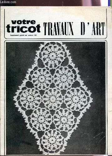 Votre Tricot - Travaux D'art - Supplement Au N°132 + Quelques Coupure De Journaux.