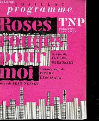 Roses Rouges Pour Moi - 4 Actes / Commentaire De Pierre Descazaux.