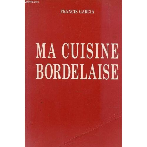 Ma Cuisine Bordelaise.