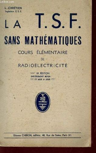 La Tsf Sans Mathematiques - Cours Elementaire De Radioelectricite / 10e Edition.
