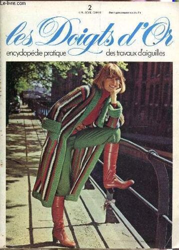 Les Doigts D'or - Encyclopedie Pratique Des Travaux D'aiguilles / N°2 / Echarpes Vite Faites- Savoir Monter Les Mailles, La Maille Envers - Couvertures Rayees / Crochet : Manteau Droit - Le ...