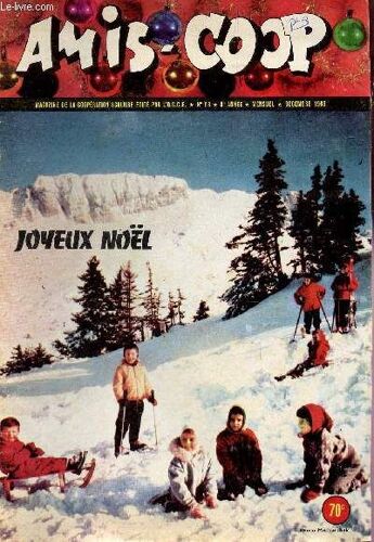 Amis-Coop - N°58 - 8e Annee - Decembre 1963 / Existe Encore Des Loups En France? - Le Noel D'irina - Le Patinage Artistique - La Bourse De Noel - Larousse -  Etc...