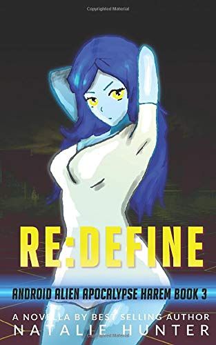 Re:Define (Android Alien Apocalypse Harem)