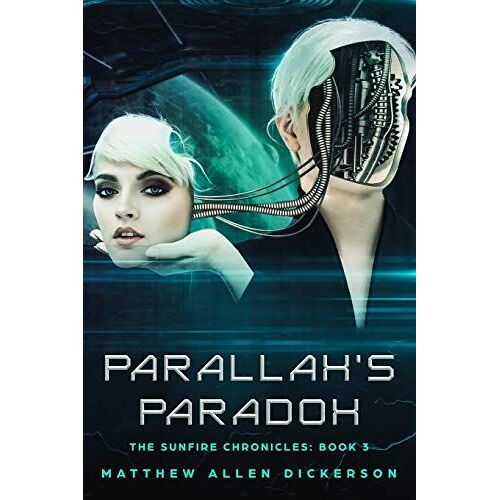Parallax's Paradox: 3 (The Sunfire Chronicles)