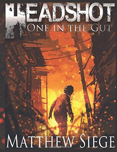 Headshot: One In The Gut (Book 1 Of A Zombie Litrpg Trilogy)