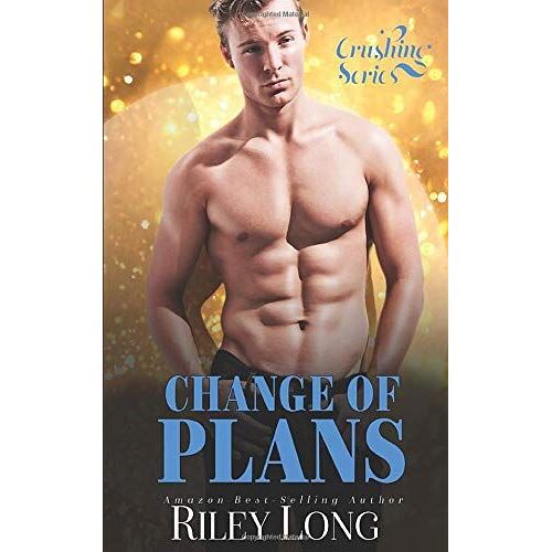Change Of Plans: Crushing Series Book 1