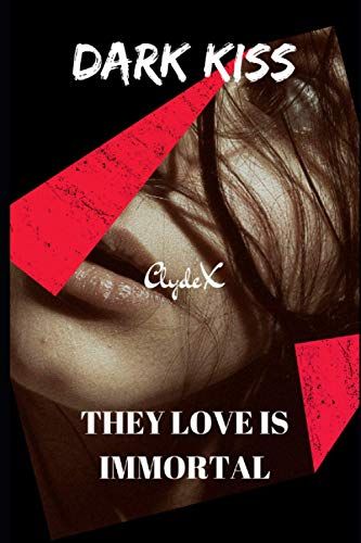 Dark Kiss: They Love Is Immortal