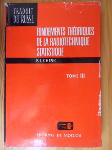Fondements Théoriques De La Radiotechnique Statistique - Tome 3 (Traduit Du Russe Par Anne Sokova En 1979)