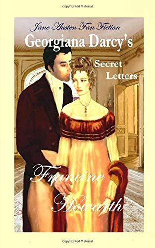 Georgiana Darcy's Secret Letters (Steamy): Pemberley Book 2