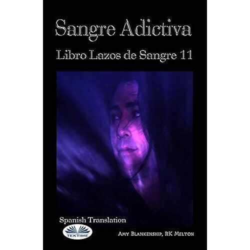 Sangre Adictiva (Libro Lazos De Sangre 11)
