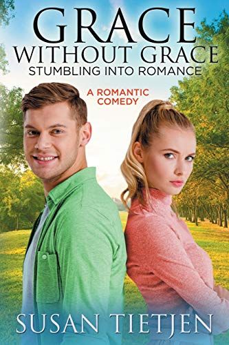 Grace Without Grace Stumbling Into Romance: A Romantic Comedy