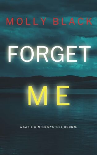Forget Me (A Katie Winter Fbi Suspense Thriller-Book 6)