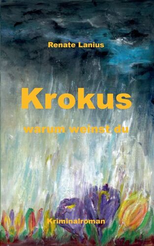 Krokus Warum Weinst Du