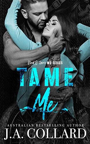 Tame Me: 1 (Book #1 In The Blood Brothers Mc Series)