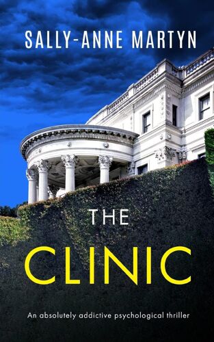The Clinic An Absolutely Addictive Psychological Thriller
