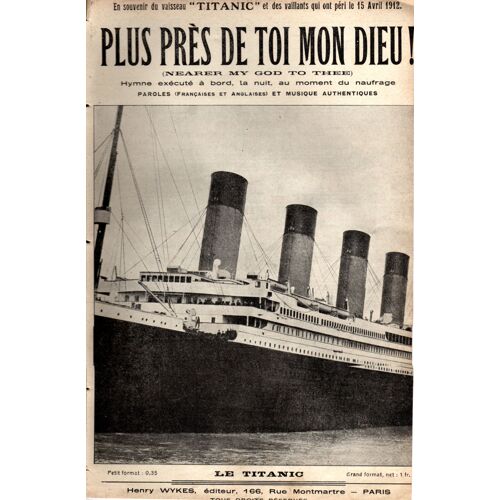 Plus Près De Toi Mon Dieu ! (Nearer My God To Thee !)En Souvenir Du "Titanic" Et Des Vaillants Qui Ont Péri Le 15 Avril 1912- Partition Pour Chant-