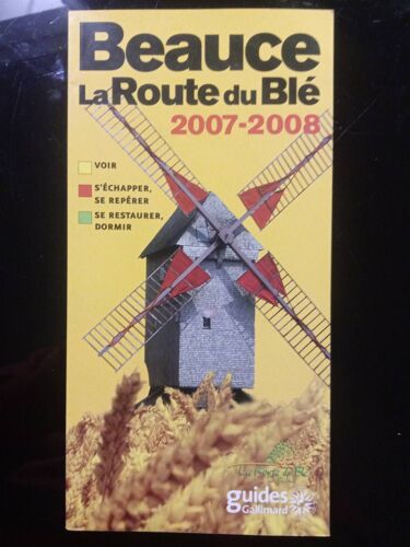Beauce La Route Du Blé, 2007-2008, Voir, S'échapper, Se Repérer, Se Restaurer, Dormir.