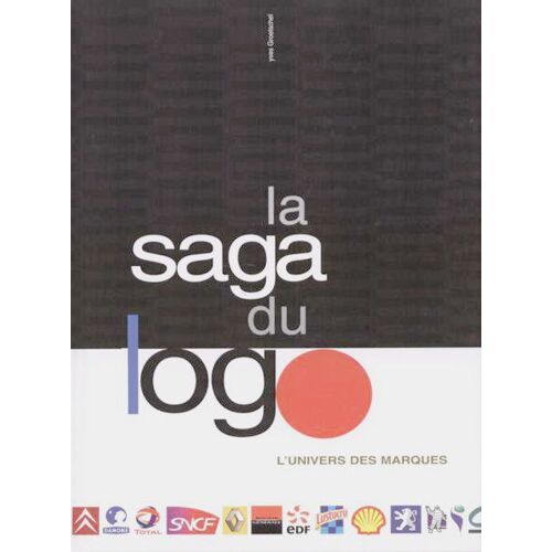La Saga Du Logo : L'univers Des Marques