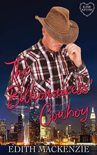 The Billionairess' Cowboy: A Clean And Wholesome Billionaire Cowboy Romance