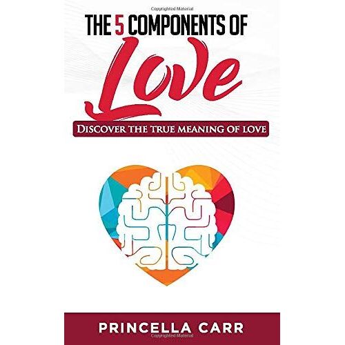 The 5 Components Of Love: Discover The True Meaning Of Love