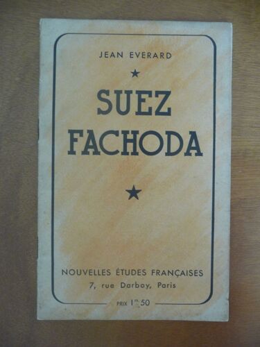Suez Fachoda / La Lutte De L'angleterre Contre La France En Afrique